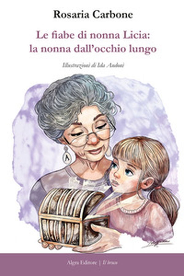Le fiabe di nonna Licia: la nonna dall'occhio lungo - Librerie.coop Le fiabe di nonna Licia: la nonna dall'occhio lungo - Librerie.coop