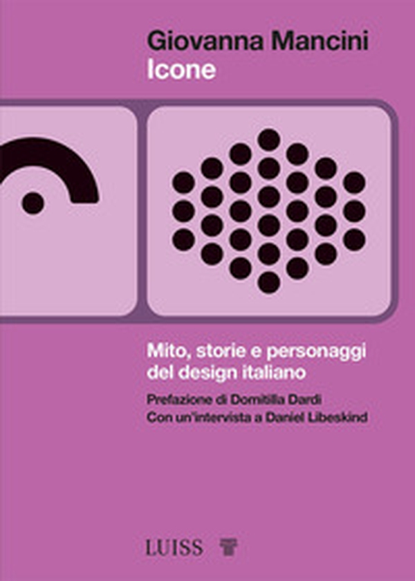 Icone. Mito, storie e personaggi del design italiano - Librerie.coop Icone. Mito, storie e personaggi del design italiano - Librerie.coop