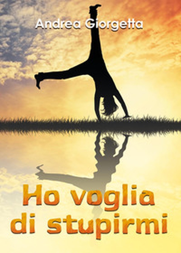 Ho voglia di stupirmi - Librerie.coop Ho voglia di stupirmi - Librerie.coop