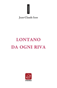 Lontano da ogni riva - Librerie.coop Lontano da ogni riva - Librerie.coop