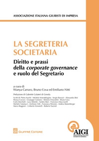 La segreteria societaria. Diritto e prassi della corporate governance e ruolo del segretario - Librerie.coop