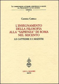 L'insegnamento della filosofia alla «Sapienza» di Roma nel Seicento. Le cattedre e i maestri - Librerie.coop