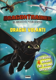 Dragon Trainer. Il mondo nascosto. Draghi volanti. Libro gioco - Librerie.coop
