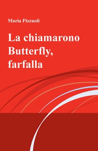 La chiamarono Butterfly, farfalla - Librerie.coop