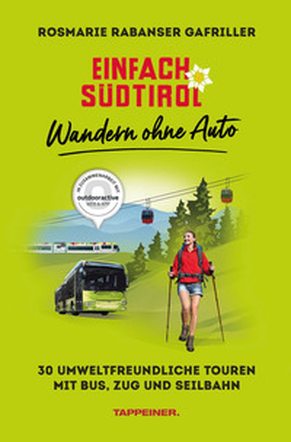 Einfach Südtirol: Wandern ohne Auto. 30 umweltfreundliche Touren mit Bus, Zug und Seilbahn - Librerie.coop Einfach Südtirol: Wandern ohne Auto. 30 umweltfreundliche Touren mit Bus, Zug und Seilbahn - Librerie.coop