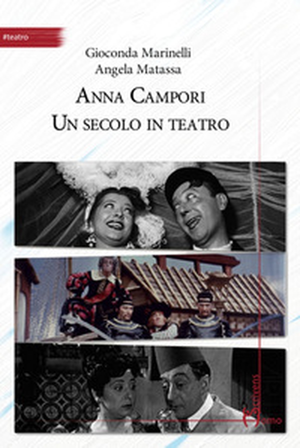 Anna Campori. Un secolo in teatro - Librerie.coop Anna Campori. Un secolo in teatro - Librerie.coop