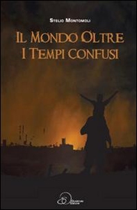 Il mondo oltre i tempi confusi - Librerie.coop