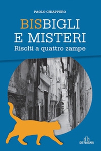 Bisbigli e misteri. Risolti a quattro zampe - Librerie.coop