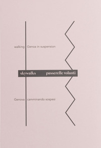 Passerelle volanti. Genova camminando sospesi - Librerie.coop