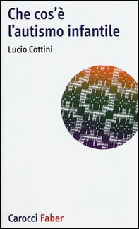 Che cos'è l'autismo infantile - Librerie.coop Che cos'è l'autismo infantile - Librerie.coop