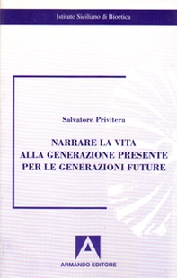 Narrare la vita alla generazione presente per le generazioni future - Librerie.coop