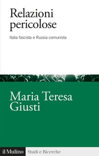 Relazioni pericolose. Italia fascista e Russia comunista - Librerie.coop