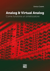 Analog & virtual analog. Come funziona un sintetizzatore - Librerie.coop Analog & virtual analog. Come funziona un sintetizzatore - Librerie.coop