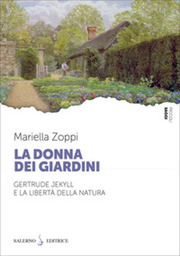 La donna dei giardini. Gertrude Jekyll e la libertà della natura - Librerie.coop La donna dei giardini. Gertrude Jekyll e la libertà della natura - Librerie.coop