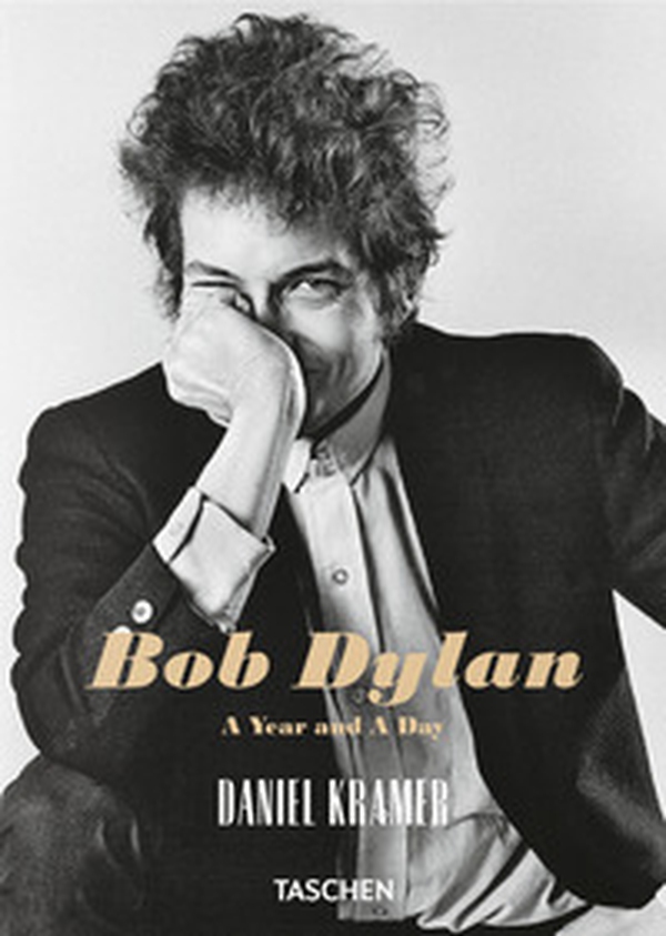 Daniel Kramer. Bob Dylan. A year and a day. Ediz. inglese - Librerie.coop