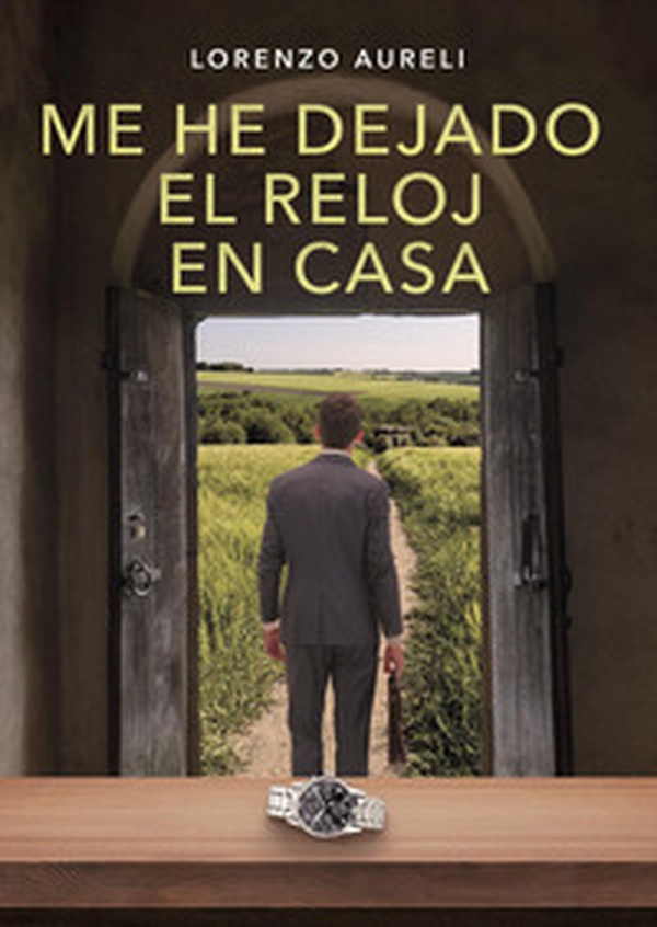 Me he dejado el reloj en casa - Librerie.coop Me he dejado el reloj en casa - Librerie.coop