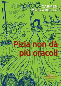 Pizia non dà più oracoli - Librerie.coop Pizia non dà più oracoli - Librerie.coop