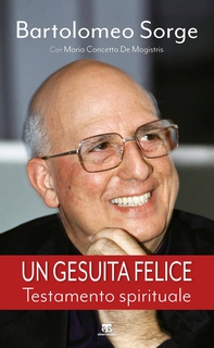 Un gesuita felice - Librerie.coop Un gesuita felice - Librerie.coop