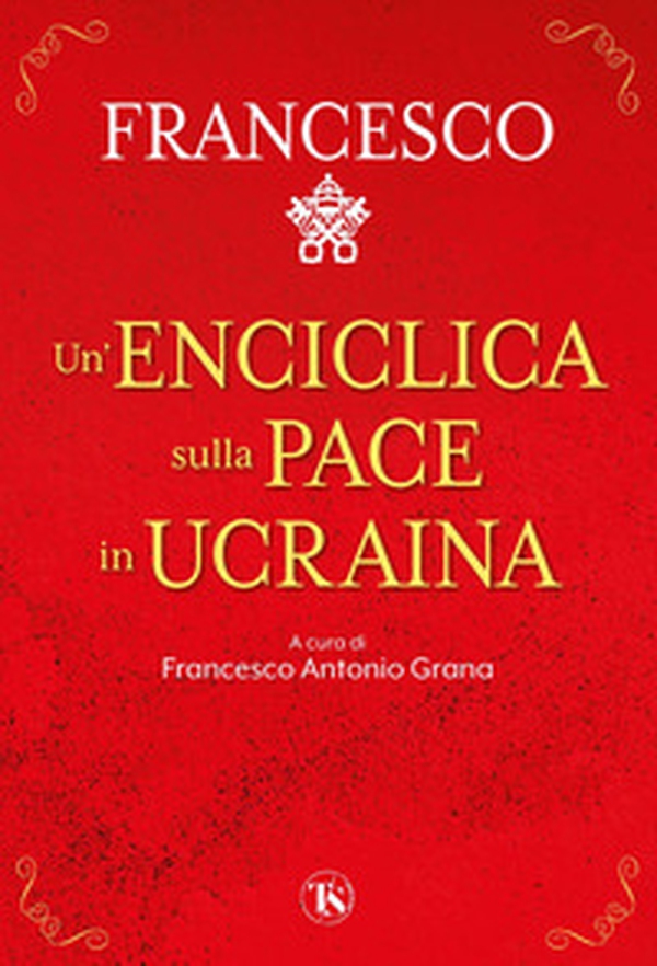 Un'enciclica sulla pace in Ucraina - Librerie.coop Un'enciclica sulla pace in Ucraina - Librerie.coop