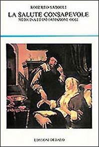 La salute consapevole. Medicina ed informazione oggi - Librerie.coop