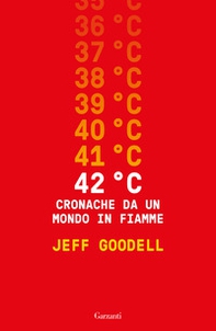 42° C. Cronache da un mondo in fiamme - Librerie.coop