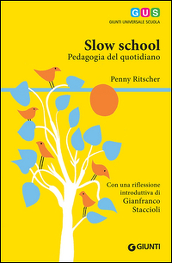 Slow school. Pedagogia del quotidiano - Librerie.coop Slow school. Pedagogia del quotidiano - Librerie.coop