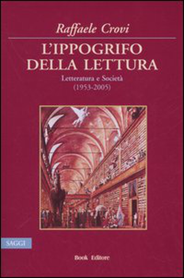 L'ippogrifo della lettura. Letteratura e Società (1953-2005) - Librerie.coop L'ippogrifo della lettura. Letteratura e Società (1953-2005) - Librerie.coop