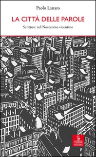 La città delle parole. Scritture nel Novecento vicentino - Librerie.coop
