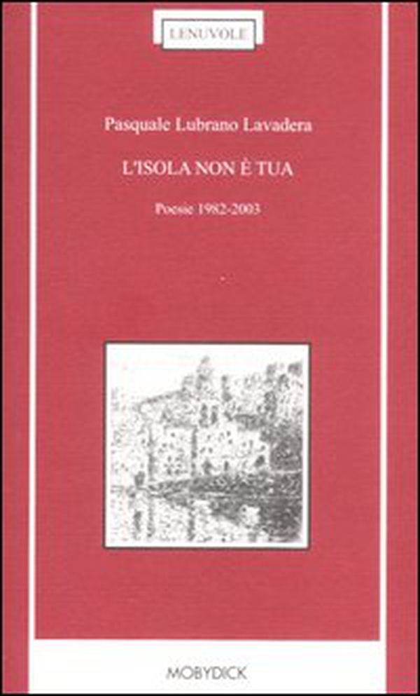 L'isola non è tua. Poesie 1982-2003 - Librerie.coop L'isola non è tua. Poesie 1982-2003 - Librerie.coop