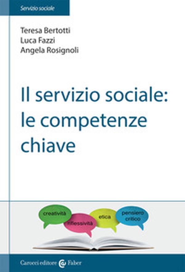 Il servizio sociale: le competenze chiave - Librerie.coop Il servizio sociale: le competenze chiave - Librerie.coop