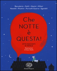 Che notte è questa. Otto racconti di Natale - Librerie.coop
