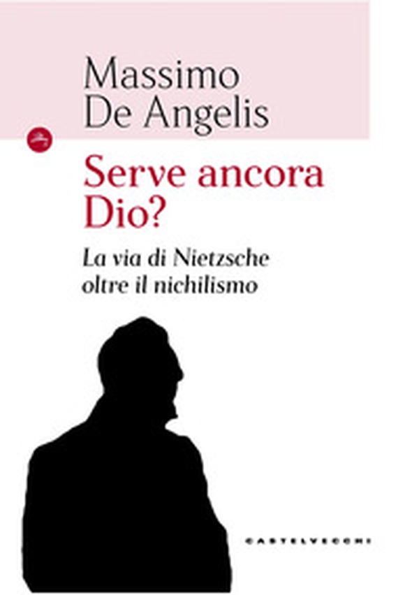 Serve ancora Dio? La via di Nietzsche oltre il nichilismo - Librerie.coop Serve ancora Dio? La via di Nietzsche oltre il nichilismo - Librerie.coop