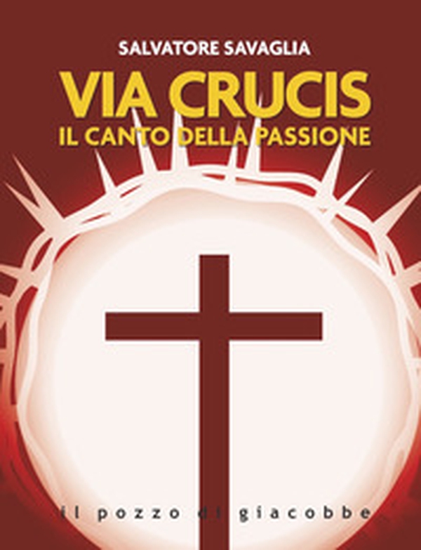 Via Crucis. Il canto della passione - Librerie.coop Via Crucis. Il canto della passione - Librerie.coop