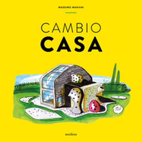 Cambio casa - Librerie.coop Cambio casa - Librerie.coop