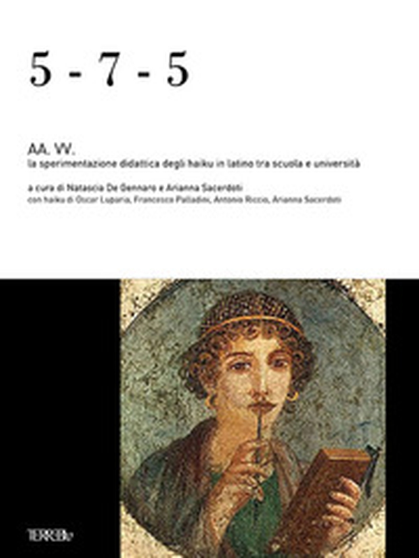 5-7-5. La sperimentazione didattica degli haiku in latino tra scuola e università - Librerie.coop 5-7-5. La sperimentazione didattica degli haiku in latino tra scuola e università - Librerie.coop