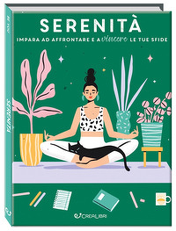 Serenità. Impara ad affrontare e a vincere le tue sfide - Librerie.coop