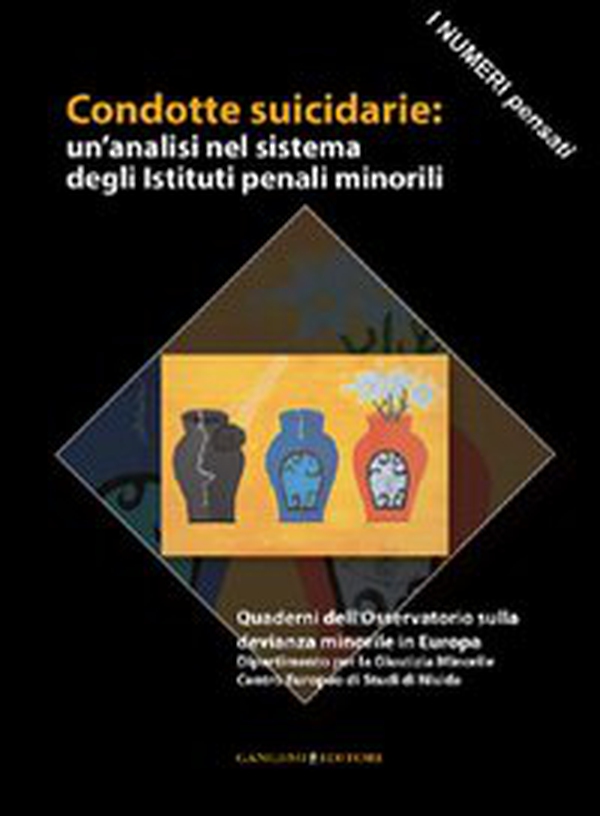 Condotte suicidarie. Un'analisi nel sistema degli Istituti penali minorili. I numeri pensati - Librerie.coop Condotte suicidarie. Un'analisi nel sistema degli Istituti penali minorili. I numeri pensati - Librerie.coop