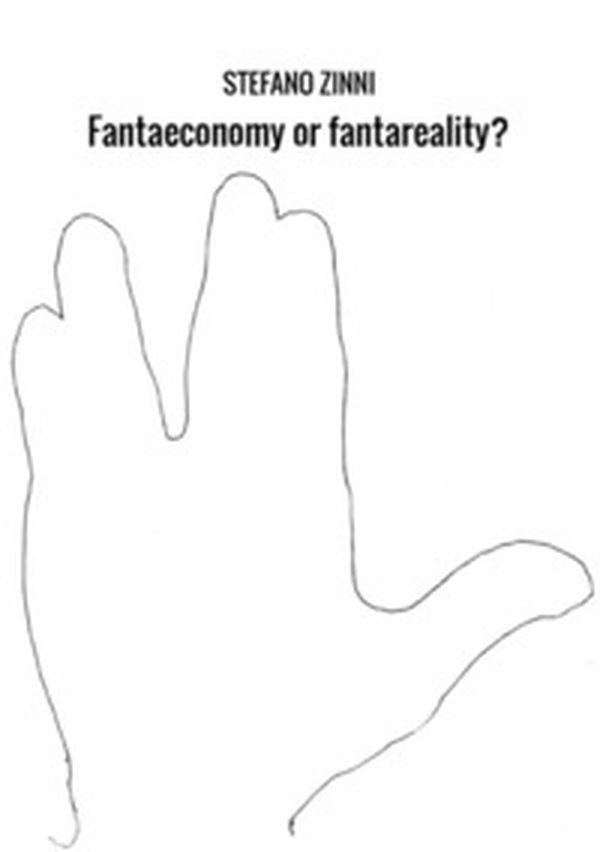 Fantaeconomy or fantareality? - Librerie.coop Fantaeconomy or fantareality? - Librerie.coop