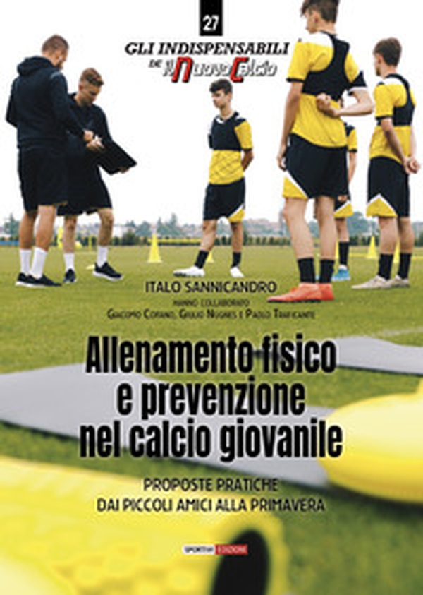 Allenamento fisico e prevenzione nel calcio giovanile. Proposte pratiche dai Piccoli Amici alla Primavera - Librerie.coop Allenamento fisico e prevenzione nel calcio giovanile. Proposte pratiche dai Piccoli Amici alla Primavera - Librerie.coop