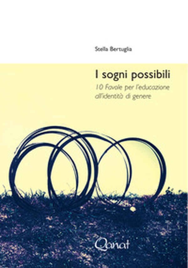 I sogni possibili. 10 favole per l'educazione all'identità di genere - Librerie.coop I sogni possibili. 10 favole per l'educazione all'identità di genere - Librerie.coop