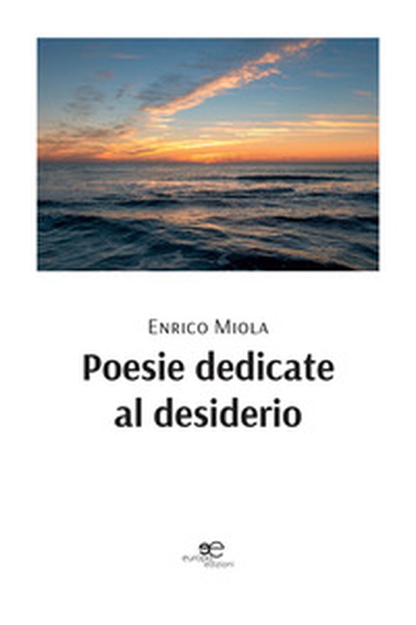Poesie dedicate al desiderio - Librerie.coop Poesie dedicate al desiderio - Librerie.coop