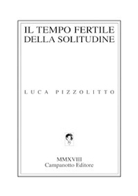 Il tempo fertile della solitudine - Librerie.coop