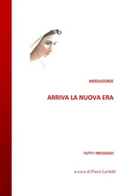 Medjugorje. Arriva la nuova era - Librerie.coop