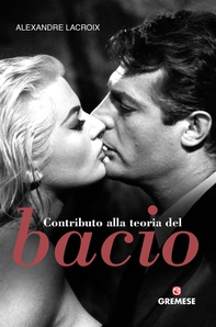 Contributo alla teoria del bacio - Librerie.coop