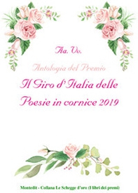 Antologia del Premio Il giro d'Italia delle poesie in cornice 2019 - Librerie.coop