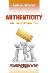 Authenticity. The gold within you. Ediz. inglese e francese - Librerie.coop