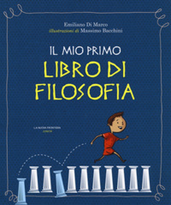 Il mio primo libro di filosofia - Librerie.coop Il mio primo libro di filosofia - Librerie.coop