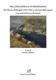 Tra linguistica e antropologia. Per Oronzo Parlangèli (1923-1969) a cent'anni dalla nascita - Librerie.coop