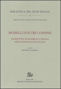 Modelli d'oltre confine. Prospettive economiche e sociali negli antichi Stati italiani - Librerie.coop