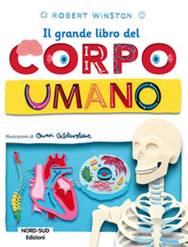 Il grande libro del corpo umano - Librerie.coop Il grande libro del corpo umano - Librerie.coop